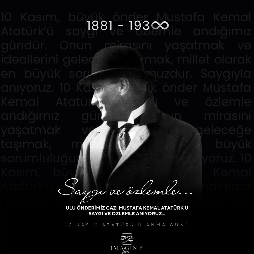 imaginelovetr's tweet photo. Ulu Önderimiz Gazi Mustafa Kemal Atatürk'ü ölüm yıl dönümünde saygıyla anıyoruz. Onun mirası ve vizyonu, her zaman kalbimizde yaşayacak. 🇹🇷 

#imaginelove #10kasım https://t.co/duNRRjHiu2