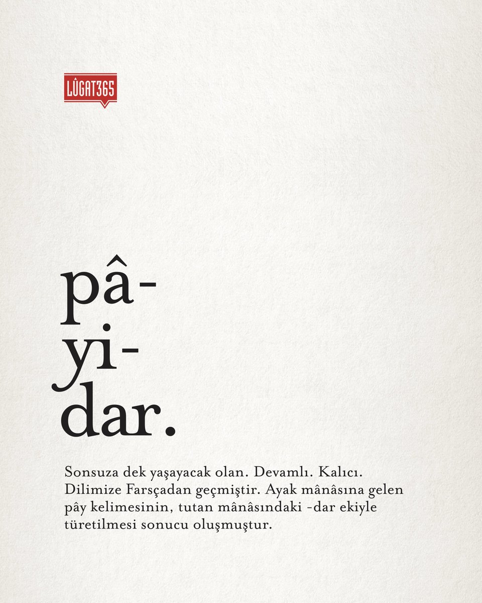lugat365's tweet photo. Bugünün güzel kelimesi “pâyidar”.

#BazıKelimelerÇokGüzel #10Kasım https://t.co/iktcXLCIpT