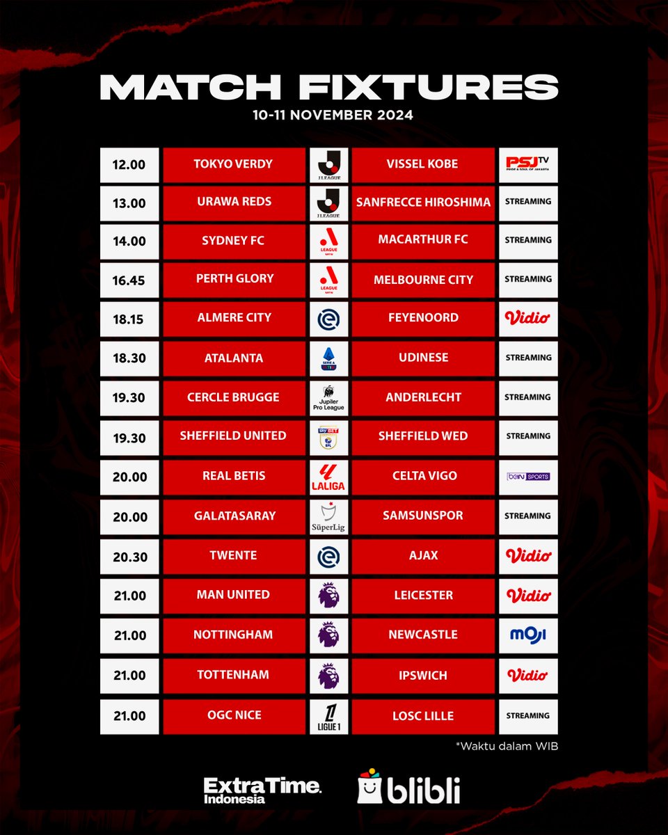idextratime's tweet photo. #JadwalBolaET Malam Ini! #Blibli @bliblidotcom 

12.00 | Tokyo Verdy v Kobe - PSJ TV
13.00 | Urawa Reds v Sanfrecce - Stream
18.15 | Almere v Feyenoord - Vidio
-----
20.30 | Twente v Ajax - Vidio
21.00 | Man United v Leicester - Vidio
21.00 | Nottingham v Newcastle - Moji
21.00 | Tottenham v Ipswich - Vidio
21.00 | Roma v Bologna - Vidio
22.00 | Burnley v Swansea - Stream
22.15 | Mallorca v ATM - beIN
23.30 | Chelsea v Arsenal - SCTV
23.30 | Stuttgart v Frankfurt - RCTI
-----
00.00 | Aarhus v Copenhagen - Stream
01.15 | Eupen v Patro - Stream
02.45 | Inter v Napoli - Vidio
03.00 | Real Sociedad v Barcelona - beIN

Kanan atau kiri gw tanya baik-baik?