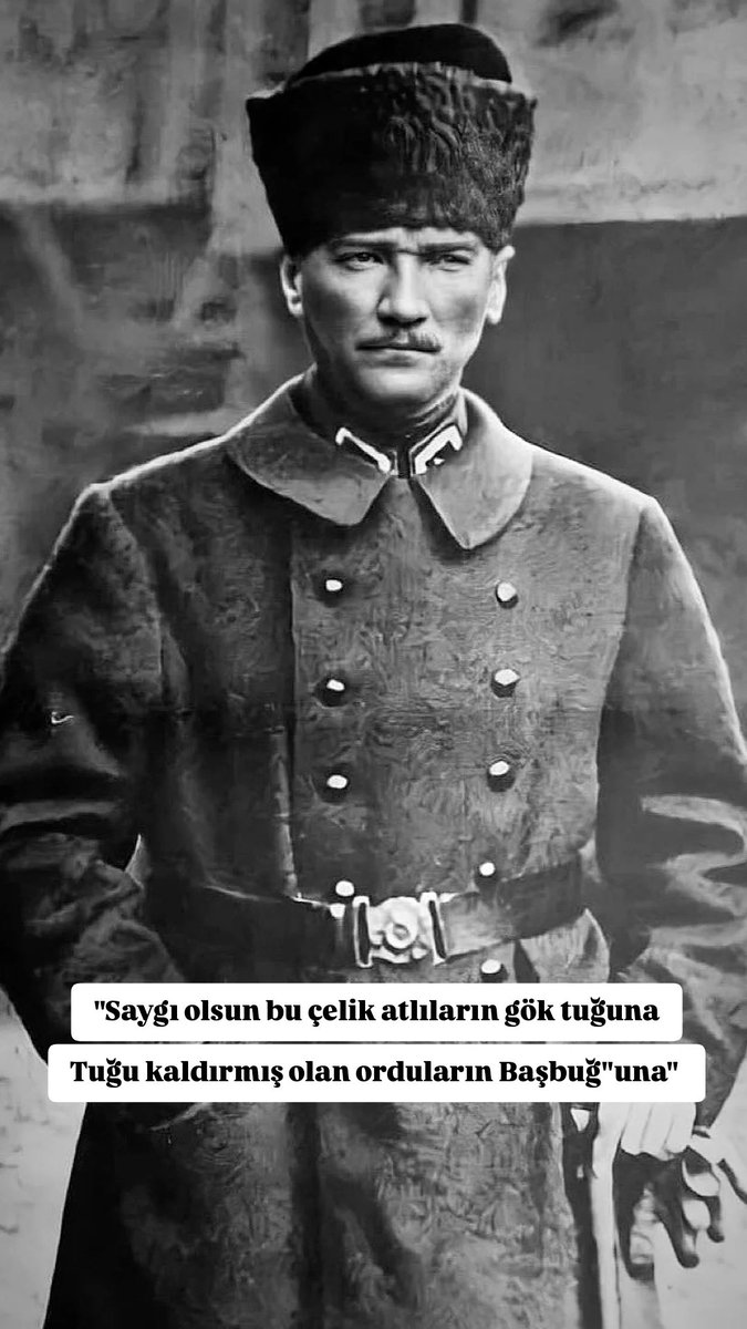 Saygı olsun bu çelik atlıların gök tuğuna,
Tuğu kaldırmış olan orduların Başbuğ'una.

 #Başkomutan #OnKasım