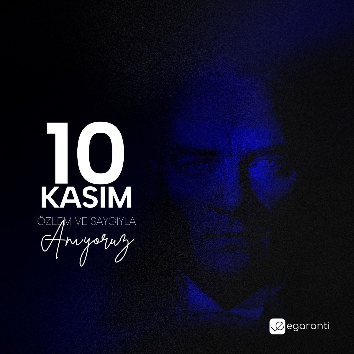 egaranticom's tweet photo. Cumhuriyetimizin kurucusu, Büyük Önder Mustafa Kemal Atatürk'ü saygı, özlem ve minnetle anıyoruz. 

Emanetine sahip çıkarak gösterdiğin yolda ilerlemeye devam edeceğiz. https://t.co/4nacmTFElW