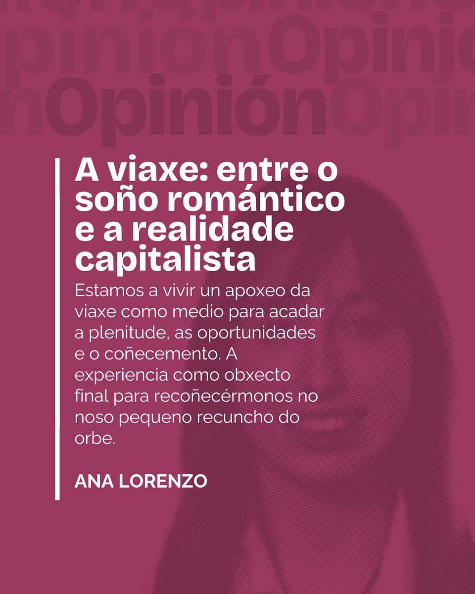 OPINIÓN | A viaxe: entre o soño romántico e a realidade capitalista | Ana Lorenzo <a href="/anagnorisee/">ana lorenzo🍍🍉</a> 

Artigo completo en xornaldecompostela.gal/opinion/11262-…

#XornaldeCompostela #reinventamos