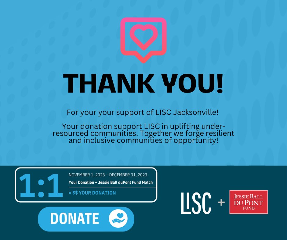 Thank you for your generosity! Any donations made to LISC Jacksonville during November and December have been matched by our amazing partner and supporter, the <a href="/duPontFund/">Jessie Ball duPont Fund</a> ❤️