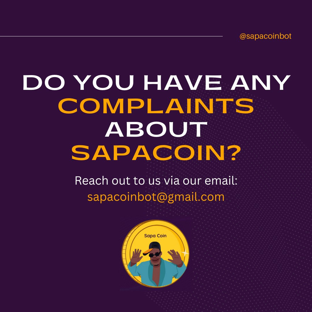 sapacoin_bot's tweet photo. Do you have any complaints about SapaCoin?

Reach out to us via our email:
sapacoinbot@gmail.com https://t.co/F2Tq3n4X5i