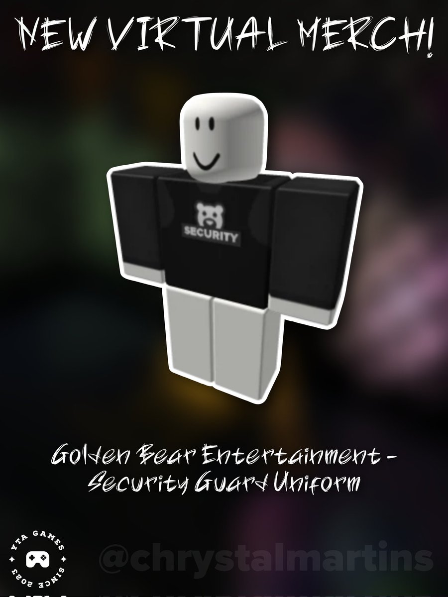 YTA_Games_'s tweet photo. NEW VIRTUAL MERCH AVAILABLE!
"Golden Bear Entertainment - Security Guard Uniform" is now available on #Roblox for 5 R$ ๐ฆ
https://t.co/dI4fxeSaLR
#TNWGTF #ThreeNightsWithGoldenToyFreddy #YTAGames #Roblox https://t.co/nnJpLlKqzh