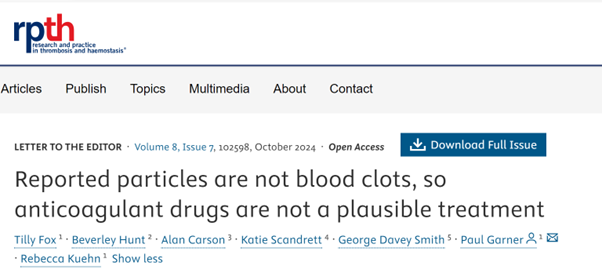 Microclots? Not al all. Reported particles are not blood clots, so anticoagulant drugs are not a plausible treatment #longcovid #MECFS  tinyurl.com/b83vmnym