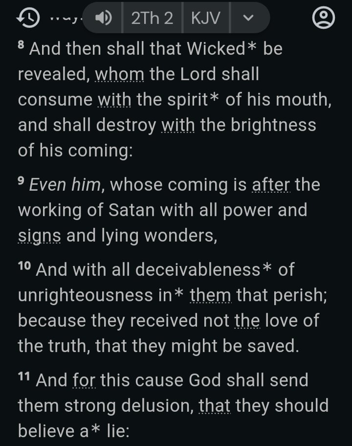 Great deception is coming to those that refuse the whole Truth.
2 Thessalonians 2:8-11