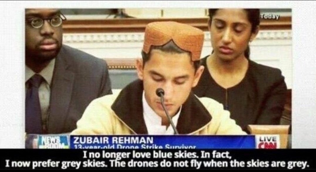 In 2013, 13-year-old Zubair Rehman, who was injured in drone attacks, testifying before Congress said: "I no longer love blue skies. In fact, I now prefer grey skies. The drones do not fly when the skies are grey."

That is the "legacy" of Obama.