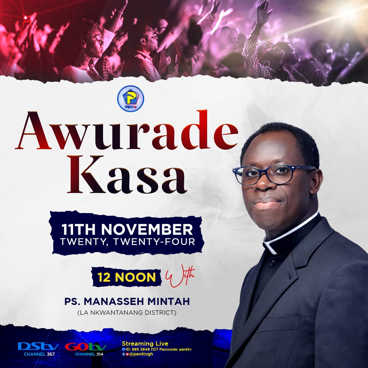 PentTvGh's tweet photo. π Awurade Kasa π
Join us for a powerful session today at 12 noon with Ps. Manasseh Mintah from the La Nkwantanang District.
Tune in live on DSTv Channel 367, GOTv Channel 214, and online @penttvgh.
Meeting ID: 895 3848 1127
Passcode: penttv
#AwuradeKasa | #Penttvgh https://t.co/6hJdzNO9sx