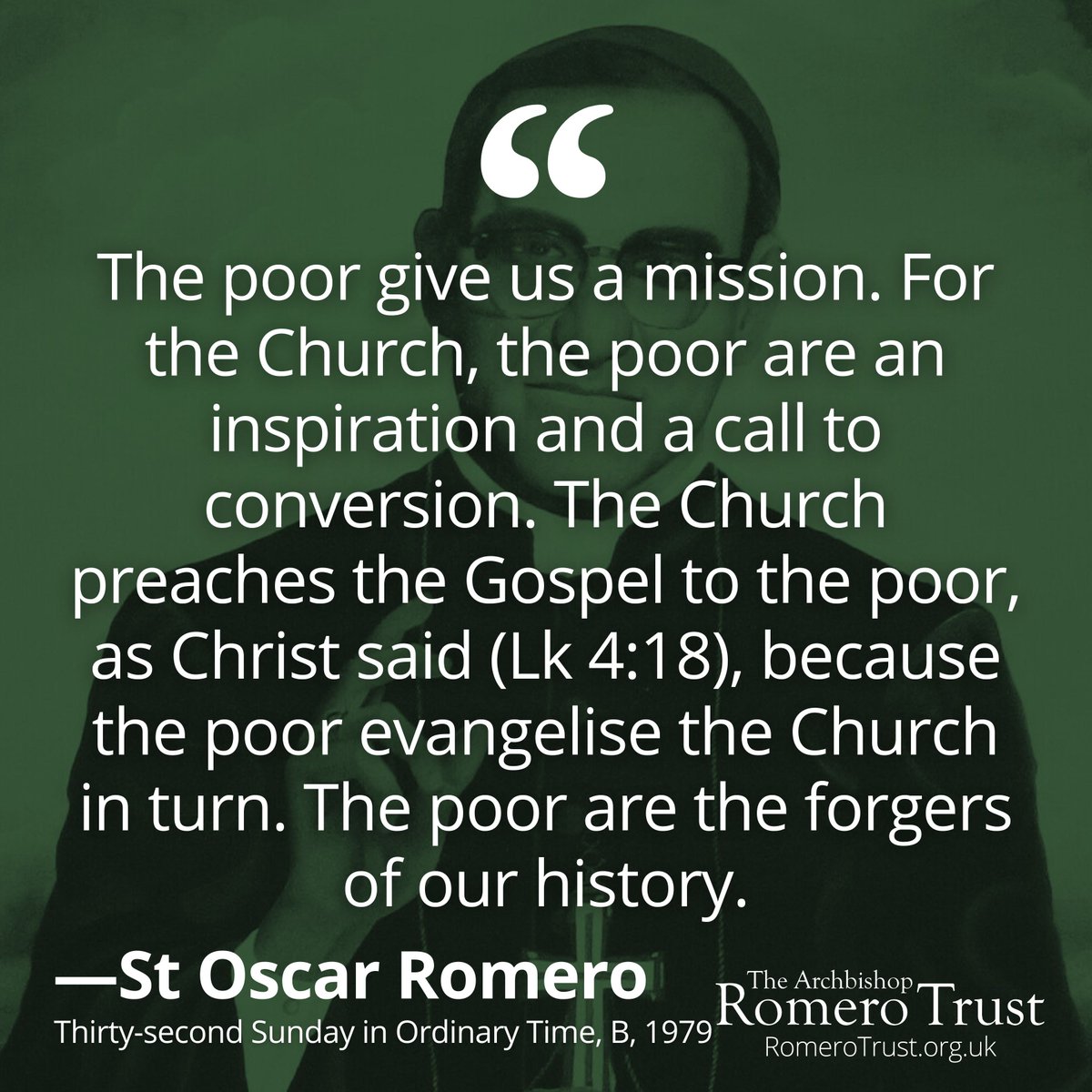 RomeroTrust's tweet image. The poor give us a mission… they are an inspiration and a call to conversion. The Church preaches the Gospel to the poor, as Christ said, because the poor evangelise the Church in turn. The poor are the forgers of our history —#StOscarRomero, 32nd Sunday in Ordinary Time B, 1979