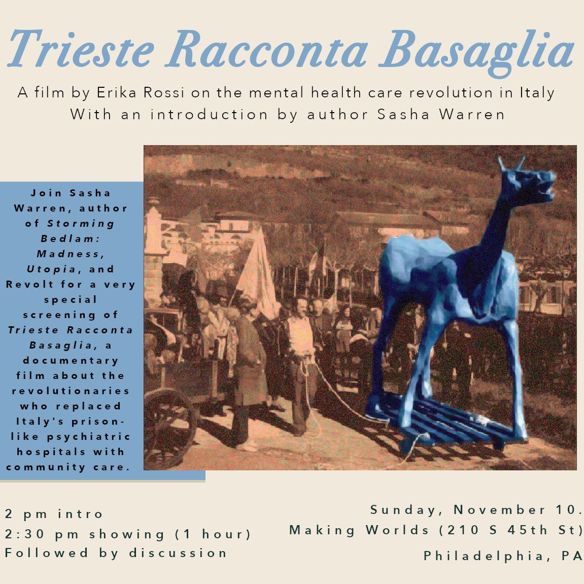 See you this afternoon, Philly, for Trieste Racconta Basaglia—a film by Erika Rossi on the mental health care revolution in Italy, with an introduction by Sasha Warren, author of Storming Bedlam: Madness, Utopia, and Revolt.