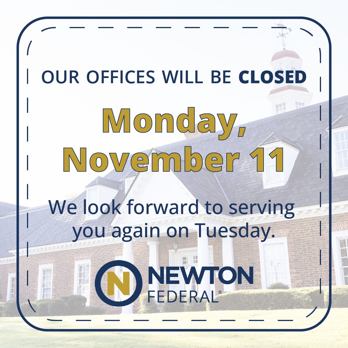 NewtonFederal's tweet photo. Please note, our offices will be closed tomorrow in honor of Veteran's Day. 
We look forward to serving you again on Tuesday. https://t.co/3uBYvIXCPU