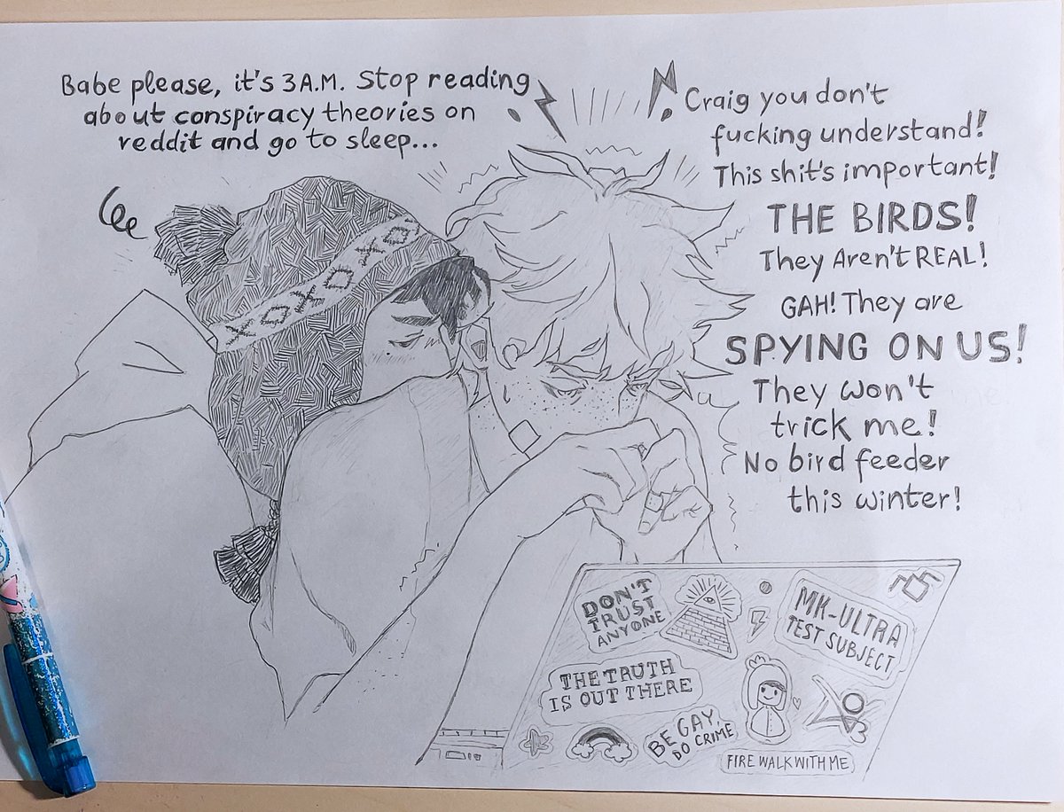 Tweek believing in the "Birds Aren't Real" conspiracy theory is my headcanon.

#spcreek #tweektweak #craigtucker #southparkfanart #southpark #sptweek #spcraig #tweekxcraig #birdsarentreal #mkultra #conspiracy