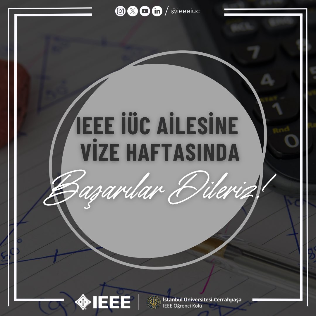 2024-2025 Güz Dönemi vize haftasında IEEE İÜC ailesine başarılar dileriz.