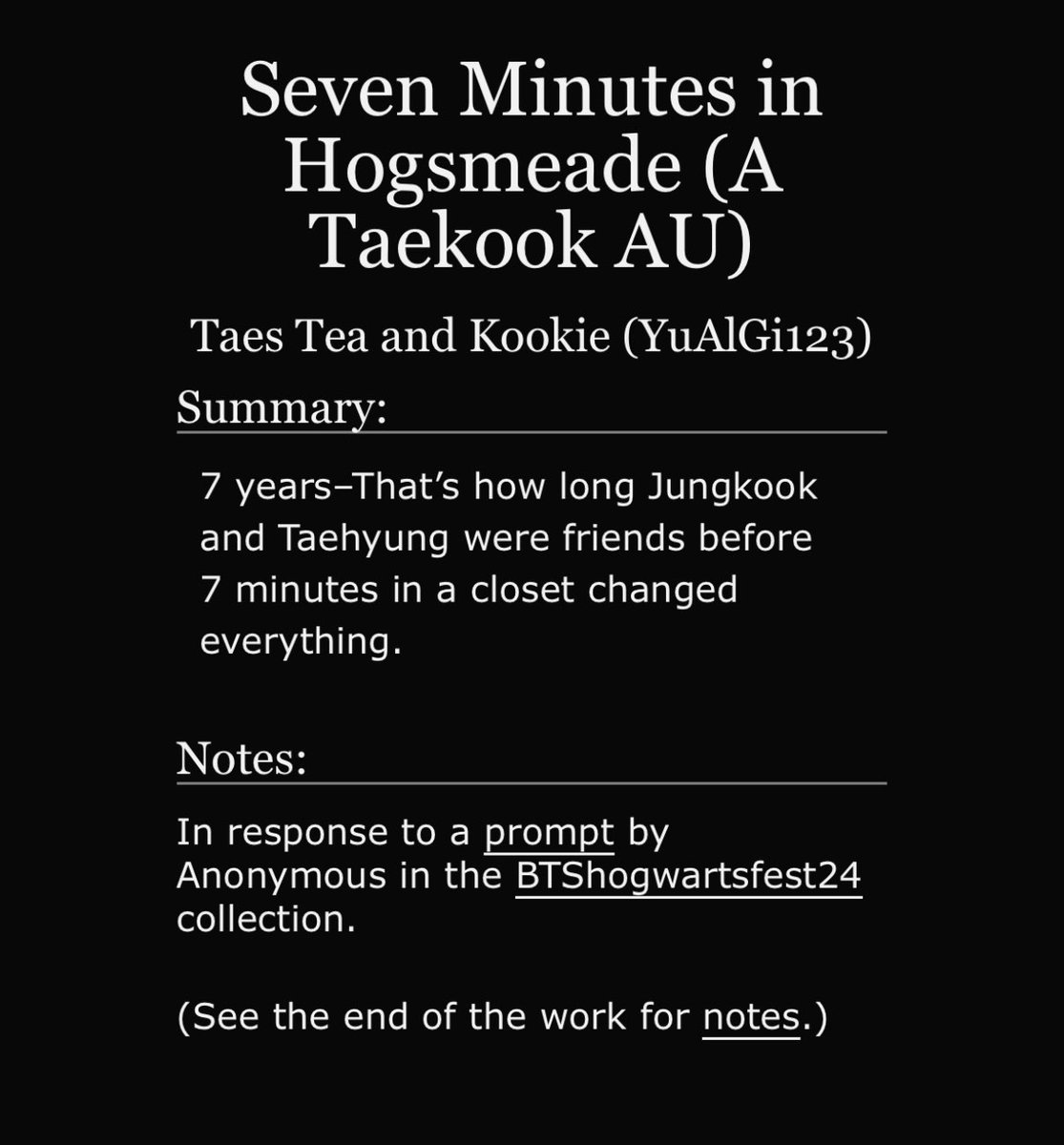 Yu ||Tae’s ❤️ Tea🩶& 🩵 kookie (@yuyubts123) on Twitter photo 🧙🏼|| Seven Minutes in Hogsmeade ||🧙🏼
🔮 JK & TH are wizards
🔮 friends to lovers
🔮 one sided pining
🔮 secret societies
🔮 hurt/comfort
🔮 happy ending
🔮 written for <a href="/HogwartsBTSFest/">BTS Hogwarts Fest | REVEALS</a>
#taekookau
Poster by <a href="/taeminkookff/">kean⁷ | ia</a>
🔗 archiveofourown.org/works/58709155 🧙🏼|| Seven Minutes in Hogsmeade ||🧙🏼
🔮 JK & TH are wizards
🔮 friends to lovers
🔮 one sided pining
🔮 secret societies
🔮 hurt/comfort
🔮 happy ending
🔮 written for <a href="/HogwartsBTSFest/">BTS Hogwarts Fest | REVEALS</a>
#taekookau
Poster by <a href="/taeminkookff/">kean⁷ | ia</a>
🔗 archiveofourown.org/works/58709155