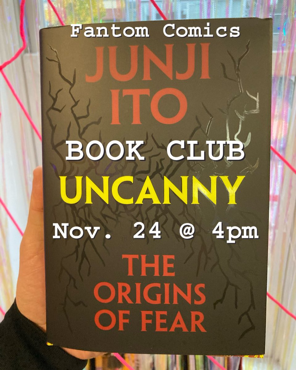 Sunday 11/24 at 4pm—Fantom’s Junji Ito Book Club will discuss his new book UNCANNY: THE ORIGINS OF FEAR. Part memoir, part behind-the-scenes look into Ito’s most famous stories, and part manga theory/analysis, this one is also just a gorgeous book to hold.