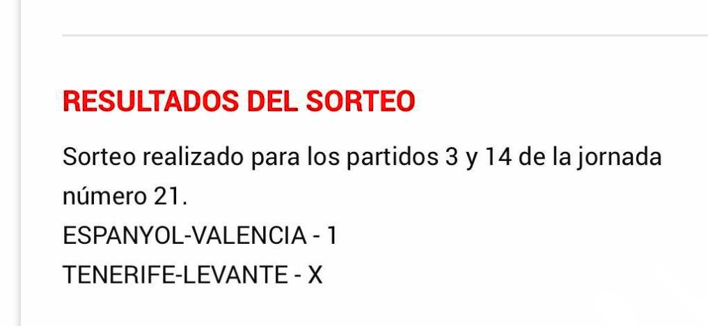 Sorteo realizado de <a href="/la_quiniela/">La Quiniela</a> de los partidos aplazados en la jornada 21 de <a href="/LaLiga/">LALIGA</a> y <a href="/LaLiga2/">LALIGA HYPERMOTION</a> por la tragedia de la Dana en la Comunidad Valenciana:
<a href="/RCDEspanyol/">RCD Espanyol de Barcelona</a> 🆚 <a href="/valenciacf/">Valencia CF</a> 1
<a href="/CDTOficial/">CD Tenerife 🏴󠁧󠁢󠁳󠁣󠁴󠁿</a> 🆚 <a href="/LevanteUD/">Levante UD</a> X