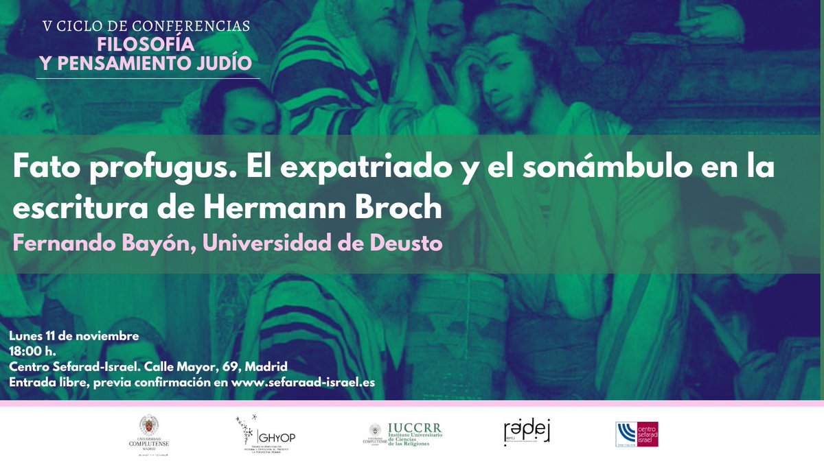 Conferencia de Fernando Bayón <a href="/deusto/">Universidad Deusto - Deustuko Unibertsitatea</a> 
Fato profugus. El expatriado y el sonámbulo en la escritura de Hermann Broch
Lunes 11 de noviembre, 18h. en <a href="/SefaradIsrael/">Centro Sefarad-Israel</a> 
Asistencia libre previa confirmación: centrosefaradisrael.app.teenvio.com/form/centrosef…