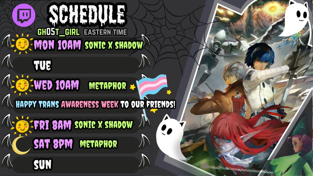 This week's projected schedule! Attempting more morning/ afternoon and late night streams. 

Happy Transgender awareness week! (Starting on Wednesday!) Reminder that <a href="/FruitiesTeam/">Fruities Team</a> is hosting a raid train to celebrate trans creators on Friday thru Sunday!