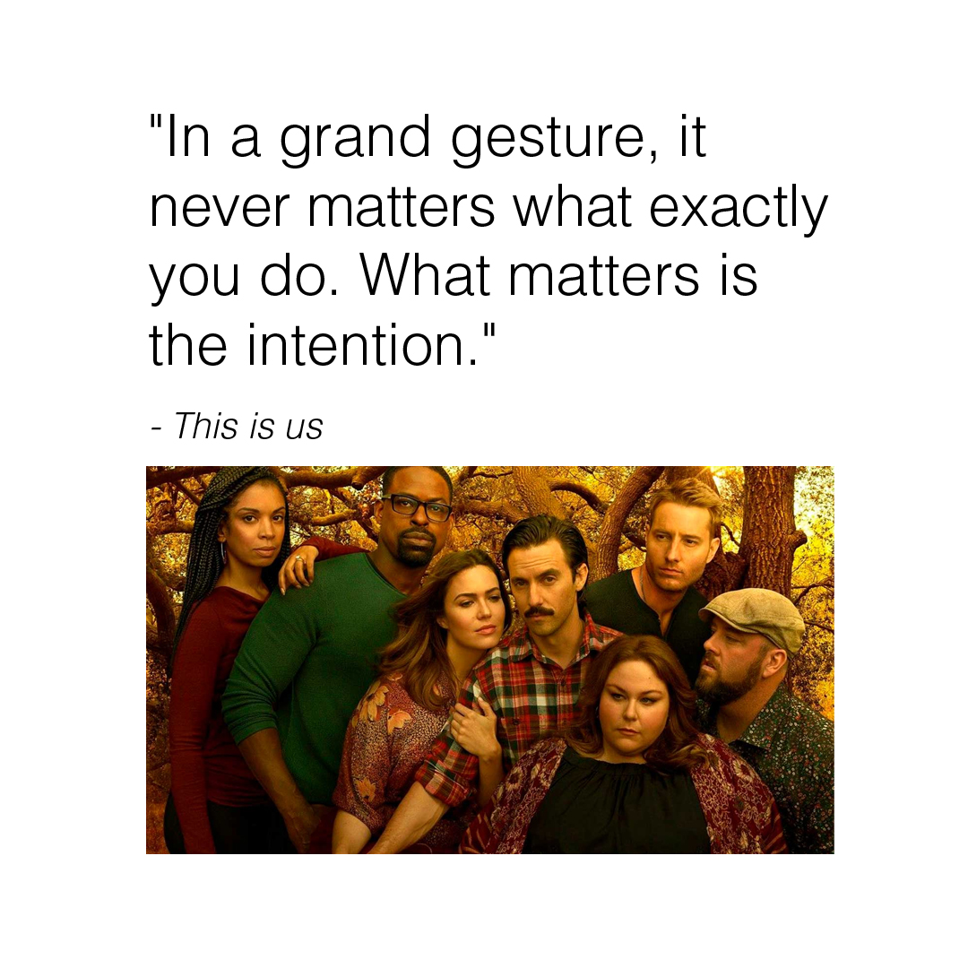 "In a grand gesture, it never matters what exactly you do. What matters is the intention. It matters that you take the time to tell the person you love, 'I hear you, I see you, I know what you need right now, and I’m showing you how important that is to me.'"-#ThisIsUs #Netflix