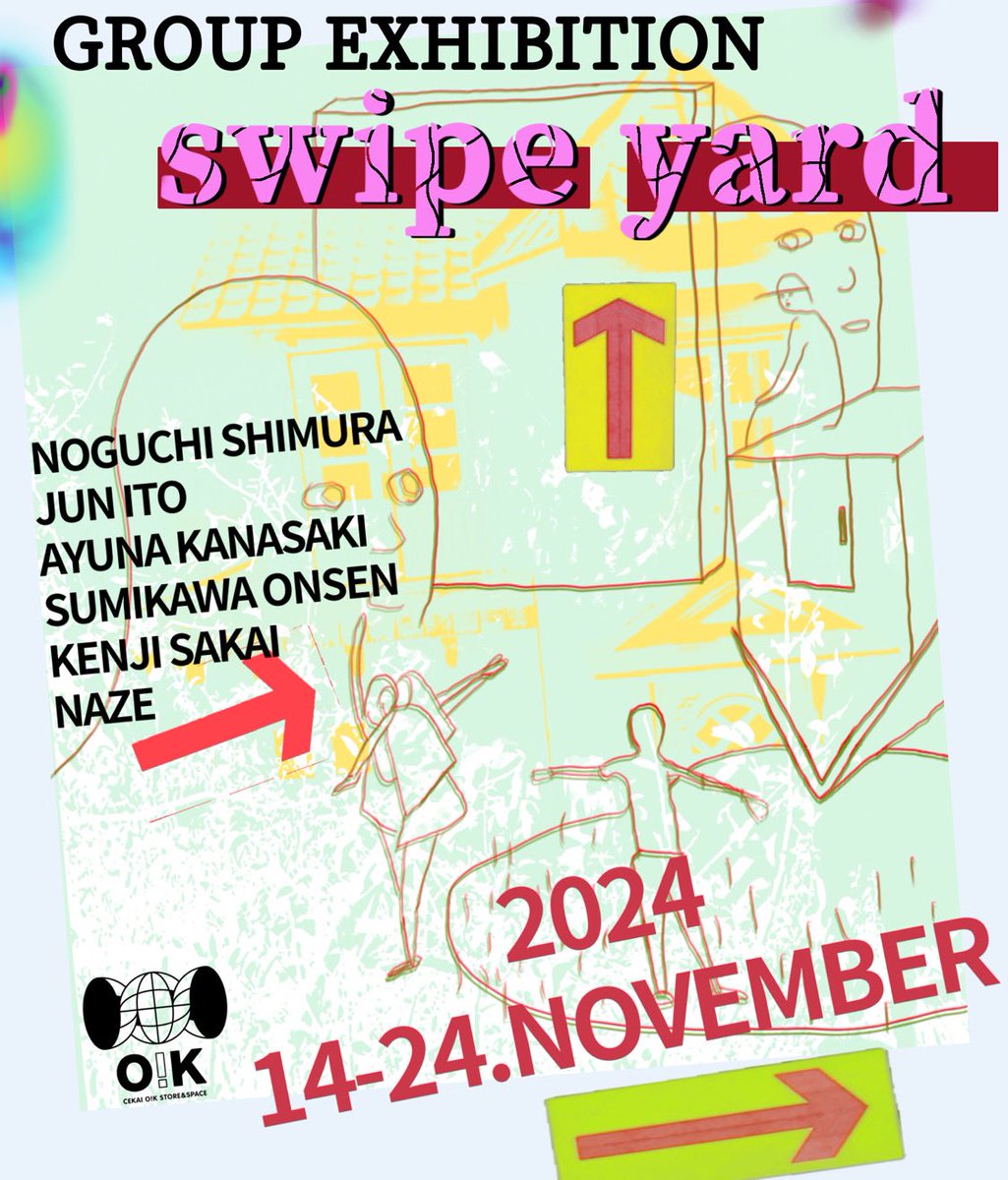 naze_e_kill's tweet photo. グループ展

“Swipe yard” Group exhibition
at CEKAI O!K STORE&amp;SPACE
2024.11.14(THU)~24(SUN)
Close:11.18(MON)
OPEN HOURS 12:00-20:00
NOGUCHI SHIMURA 
JUN ITO 
AYUNA KANASAKI 
SUMIKAWA ONSEN 
KENJI SAKAI 
NAZE https://t.co/8A00PfCP9n