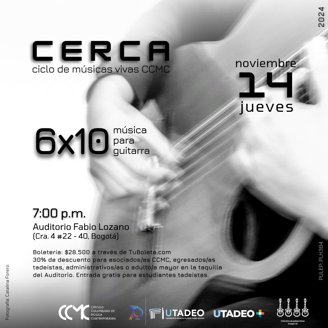 C E R C A - ciclo de músicas vivas del CCMC
6x10: Música para guitarra 
Jueves, 14 de noviembre
7:00 p.m.
Auditorio Fabio Lozano
Boletería:
tuboleta.com/es/eventos/cir…

#CCMC #CERCA #UTADEO
