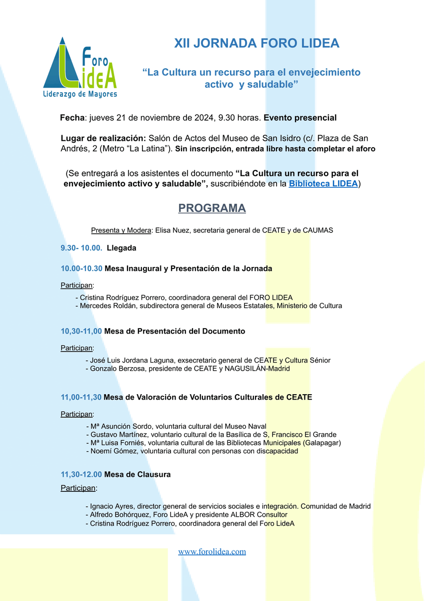¡No te pierdas la XII Jornada del <a href="/forolidea/">forolidea</a> ! 
"La Cultura, un recurso para el envejecimiento activo y saludable". 
Jueves 21 de noviembre, a las 09:30 horas, en el Museo de San Isidro (Madrid) 
Entrada libre hasta completar aforo. 
#ForoLIDEA 
#CulturaYMayores