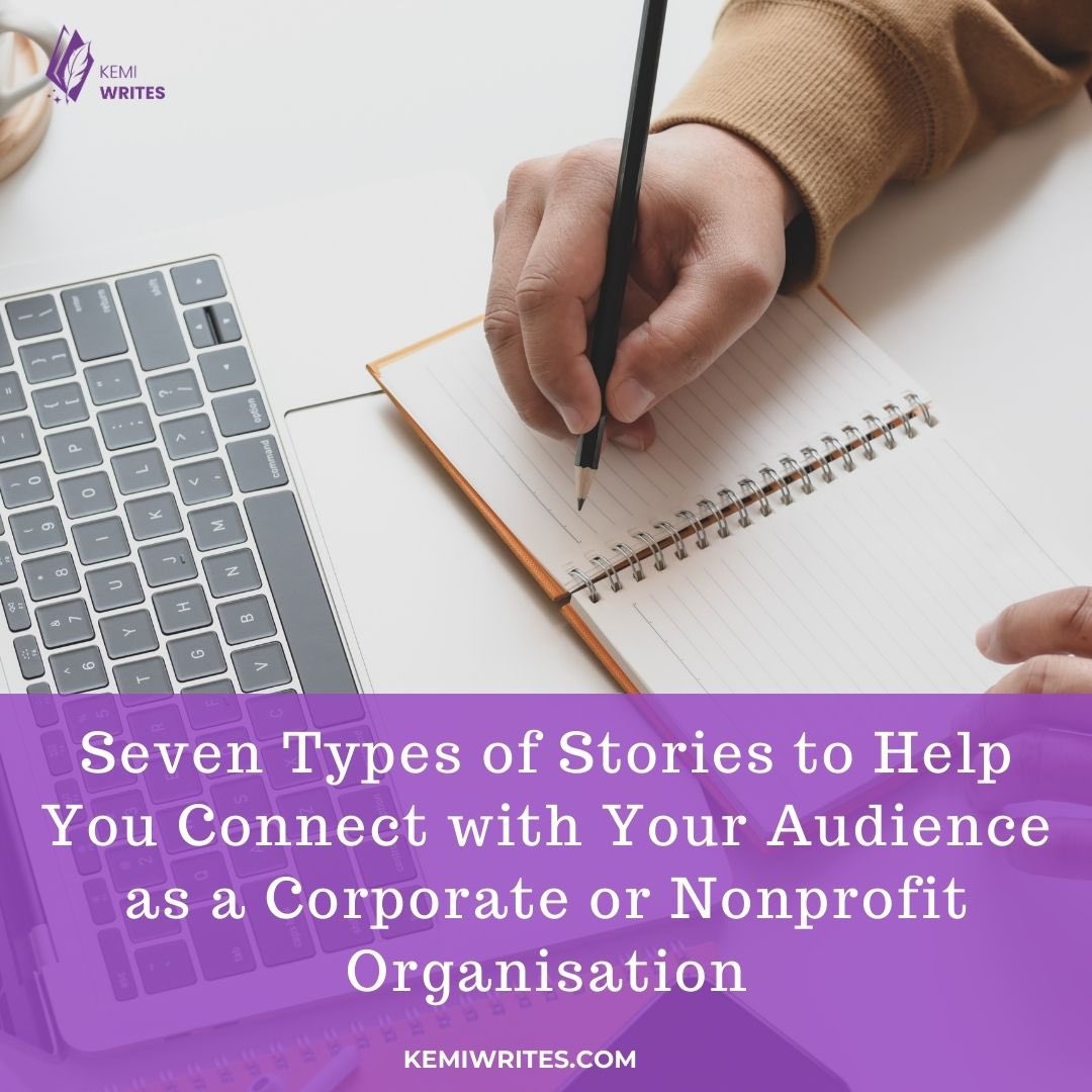 Want to connect with your audience through storytelling? 

Here are seven types of stories you can tell as a corporate or nonprofit organisation.

Click the link to read the full article. 
 
kemiwrites.com/7-types-of-sto…

#corporatecommunications #nonprofitstorytelling #kemiwrites