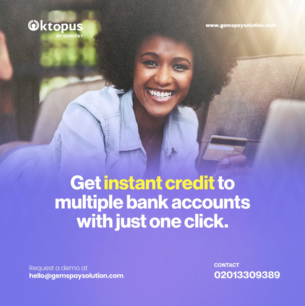 gemspaysolution's tweet image. Easily credit multiple bank accounts in seconds with Oktopus. Experience seamless transactions today.
Request a demo at hello@gemspaysolution.com.

#oktopus #gemspay #instantcredit #fintech