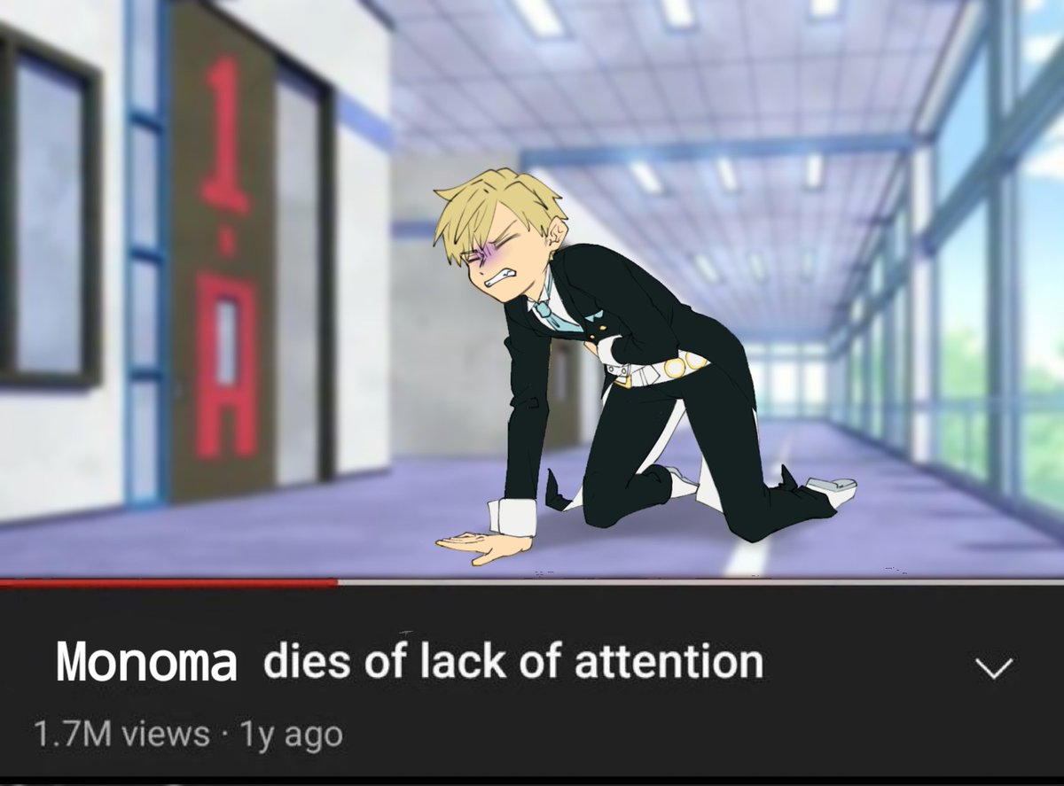 #Monoma when class 1A ignores him instead being pissed at his antics