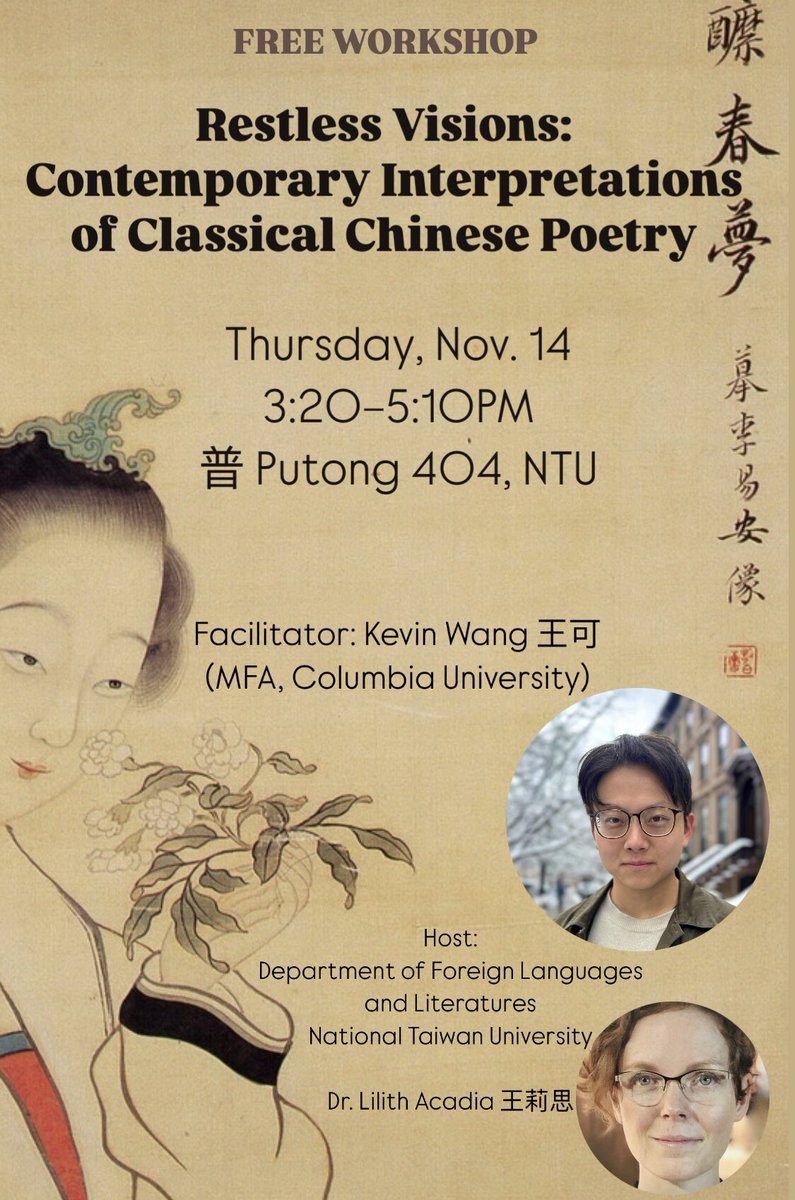 L. Acadia (@acadialogue) on Twitter photo "Restless Visions: Contemporary Interpretations of Classical Chinese Poetry" free workshop hosted by the Department of Foreign Languages & Literatures
Thursday, Nov. 14, 3:20–5:10PM,
普 Putong 404, NTU <a href="/NTU_TW/">NTU Taiwan</a>
Facilitator: Kevin Wang 王可 (MFA, Columbia University) <a href="/Kevkipedia/">Kevin Wang</a> "Restless Visions: Contemporary Interpretations of Classical Chinese Poetry" free workshop hosted by the Department of Foreign Languages & Literatures
Thursday, Nov. 14, 3:20–5:10PM,
普 Putong 404, NTU <a href="/NTU_TW/">NTU Taiwan</a>
Facilitator: Kevin Wang 王可 (MFA, Columbia University) <a href="/Kevkipedia/">Kevin Wang</a>