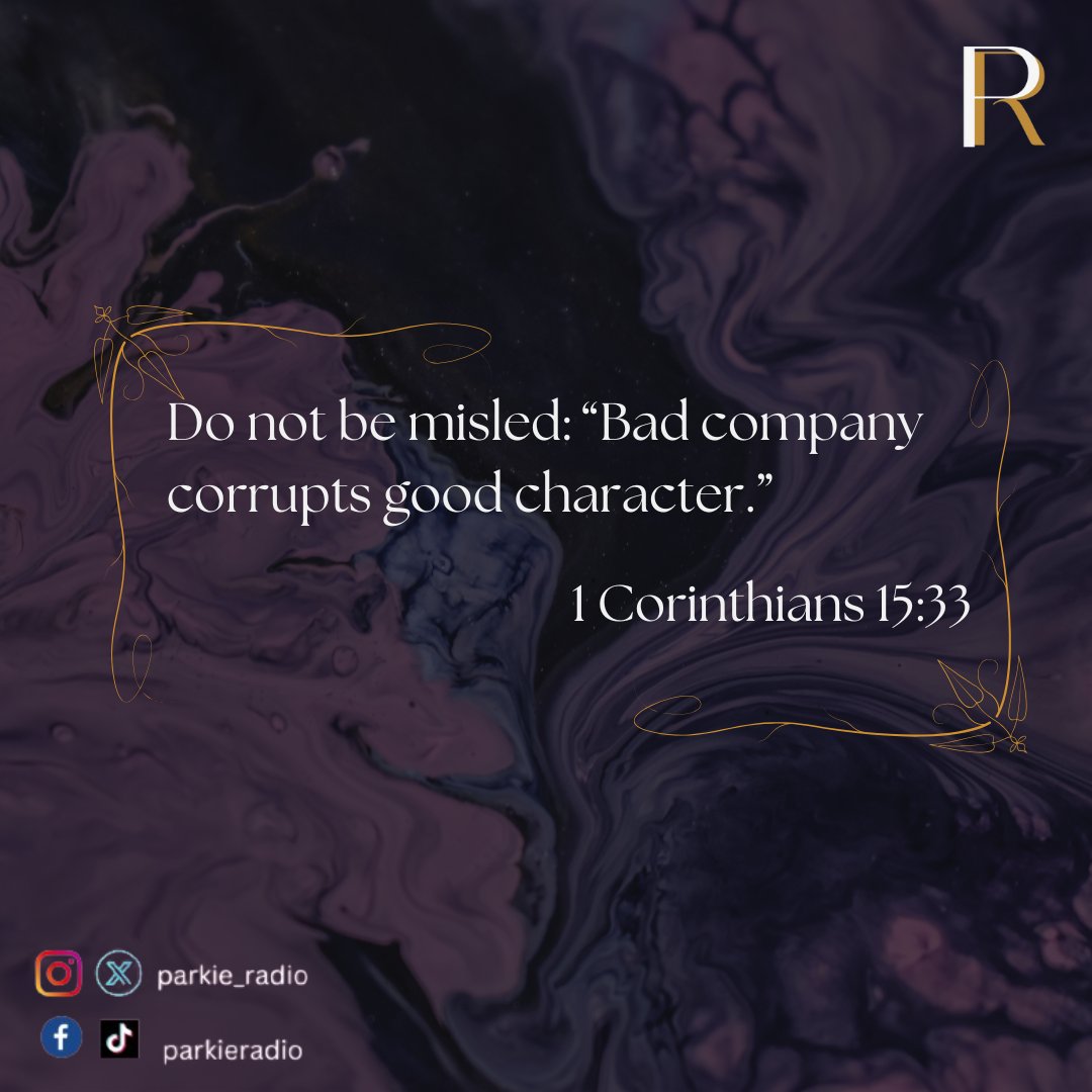 Bad company corrupts good character.' Choose your circle wisely and stay inspired. Parkie Radio brings you the uplifting content and good vibes you need to stay on track. #ParkieRadio #StayPositive
