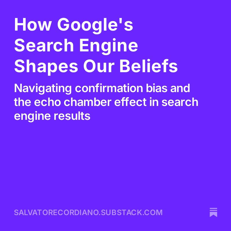 How Gooogle’s Search Engine Shapes Our Beliefs salvatorecordiano.substack.com/p/how-googles-…