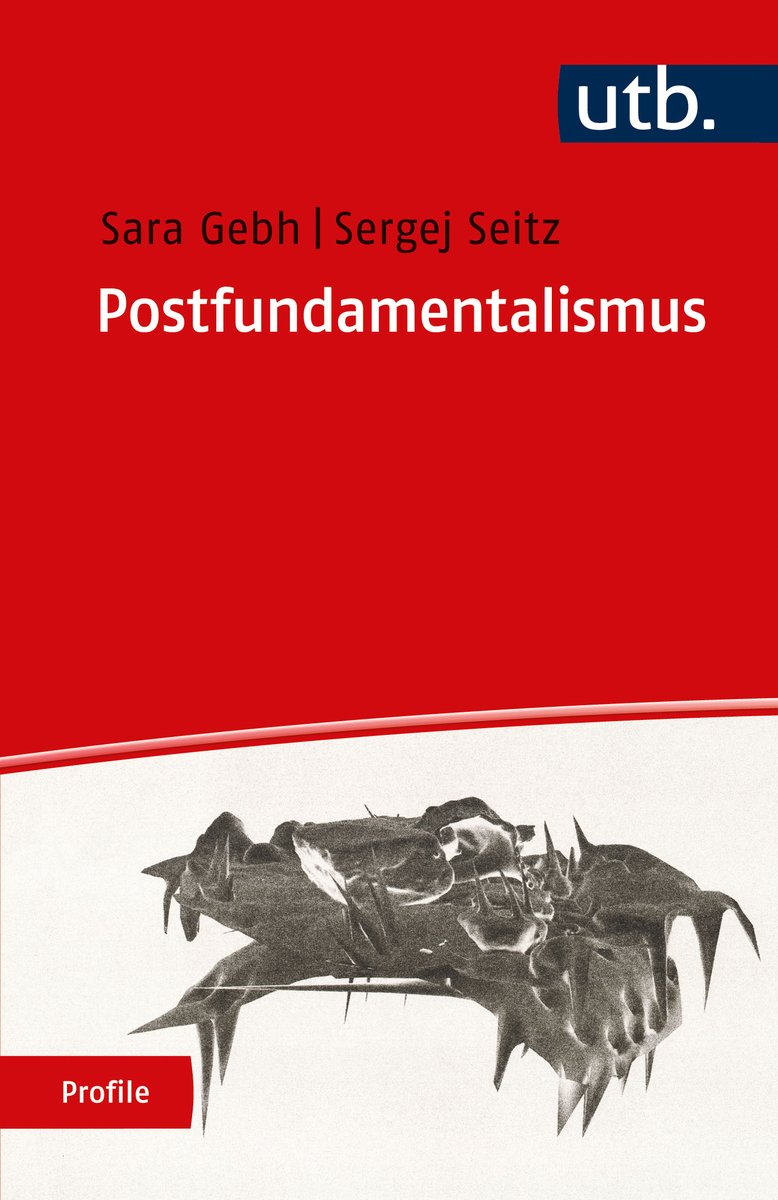 #PREDEF #Publication Alarm! Heute offiziell erschienen - <a href="/saragebh/">Sara Gebh</a> &amp; <a href="/SergejSeitz/">Sergej Seitz</a>: "#Postfundamentalismus". Bestellen und/oder Lesen #OpenAccess hier: utb.de/doi/book/10.36…