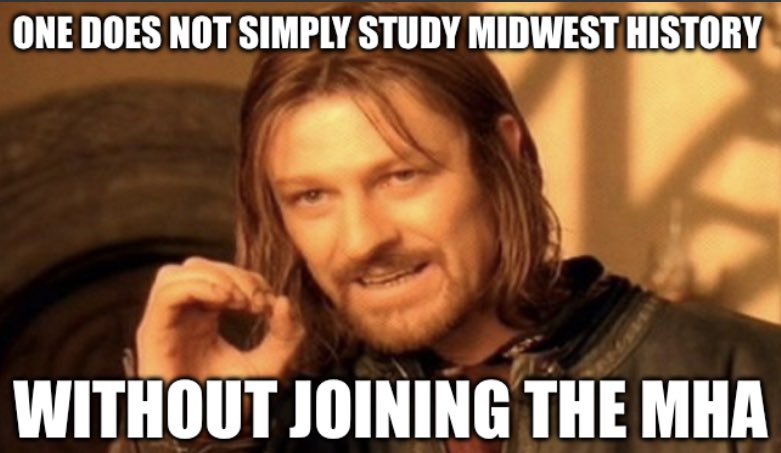 It's Membership (Meme) Monday! Please consider joining the Midwest History Association and staying in the loop with all things Midwest through the MHA newsletter. nebraskapressjournals.unl.edu/society/midwes…