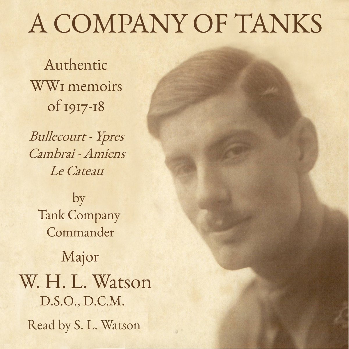 A few years ago I recorded my grandfather WHL Watson's WW1 memoir A Company of Tanks as an audiobook. He died in the 1930s so I was never able to meet him, but have got to know him through this and other written work, including his earlier memoir Adventures of a Despatch Rider.