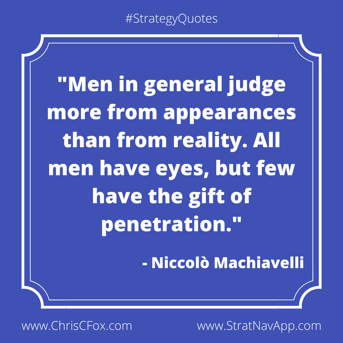 chriscfox's tweet photo. "Men in general judge more from appearances than from reality. All men have eyes, but few have the gift of penetration. " Niccolò Machiavelli
🧵1/4
#businessstrategy #strategy #strategyquotes #machiavelli https://t.co/S62gzxEE7J