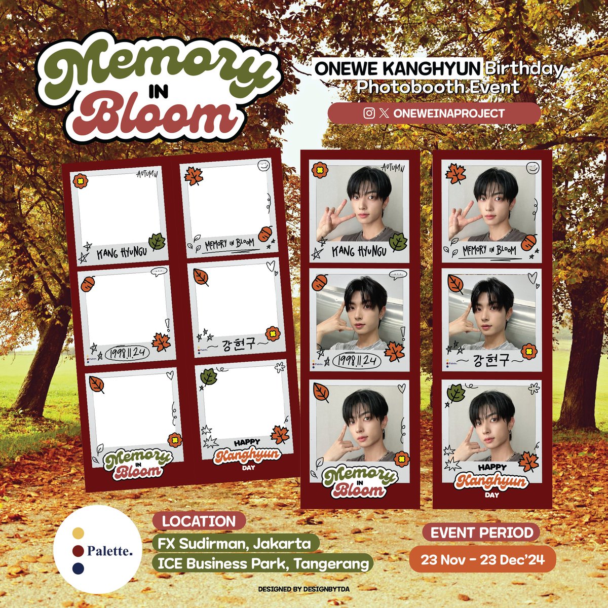oneweinaproject's tweet photo. 🍂 MEMORY IN BLOOM 📸
📸 Photobooth Event For Celebrating @official_ONEWE's Kanghyun Birthday 📸
🗓️ 23 Nov-24 Des 2024
📍 PALETTE
🔍 Check poster for more info
🏷️ Don't forget to tag @oneweinaproject + hashtag #MemoryInBloom
#Kanghyun #강현 #ONEWE #원위 https://t.co/G8dT7cQrBJ