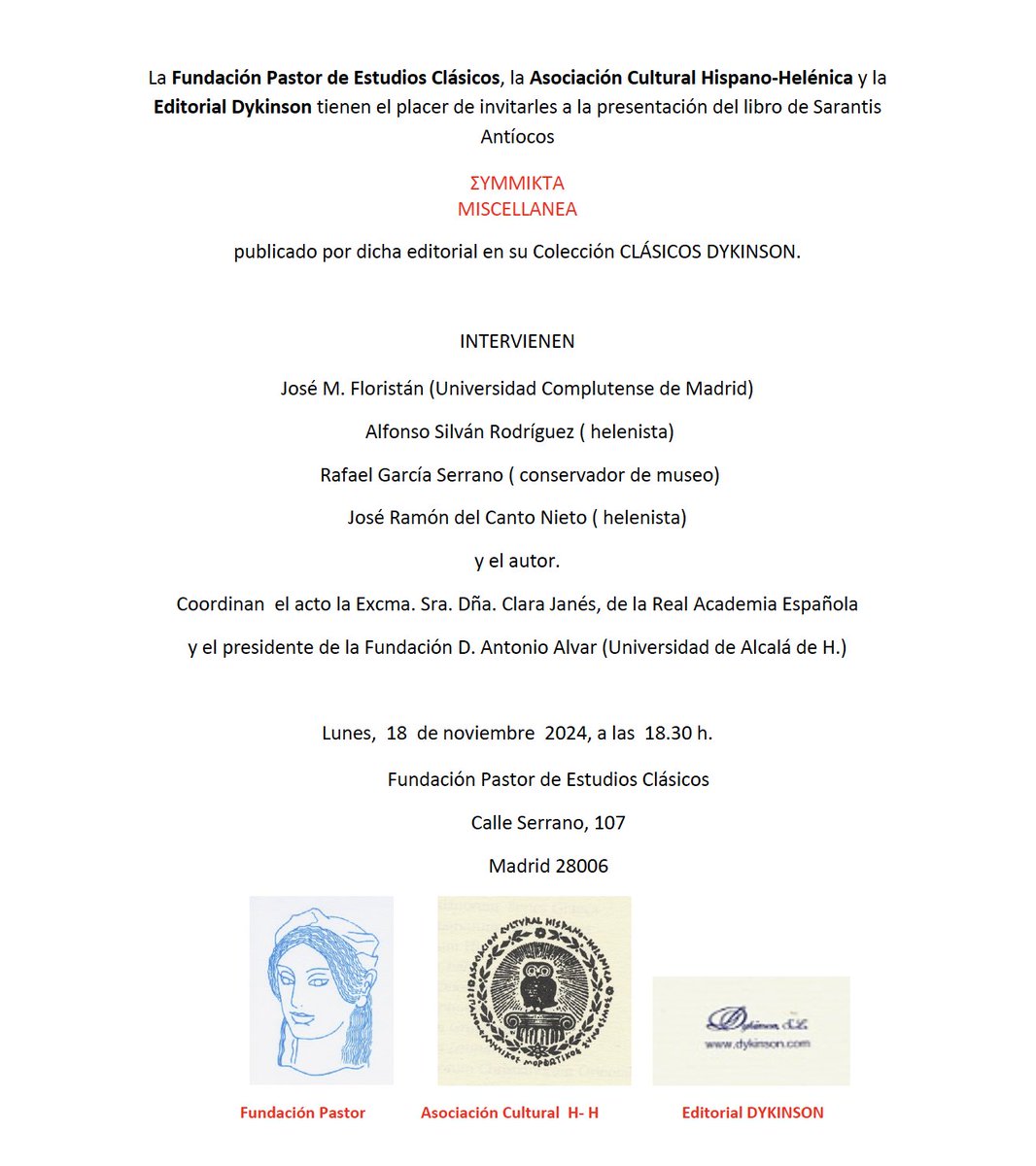 El  lunes 18 de noviembre a las 18:30 tendrá lugar en la sede de la  Fundación Pastor de Estudios Clásicos de Madrid la presentación del último libro  de nuestro socio Sarantis Antíocos titulado Σύμμικτα / Miscellanea, publicado por <a href="/dykinsonlibros/">Librería - Editorial Dykinson 📚</a>. 

¡Os esperamos!