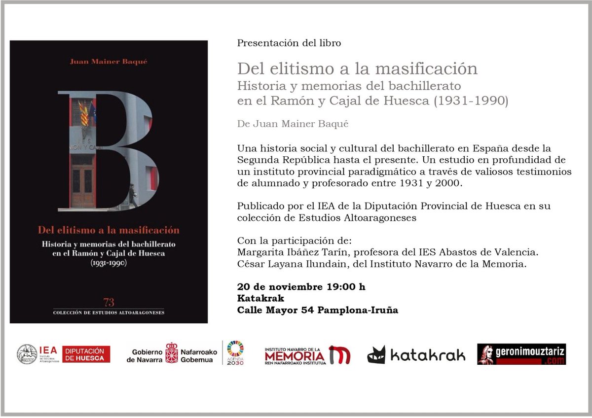Azaroaren 20an, asteazkena, 19:00etan, Juan Mainer Baquéren "Del elitismo a la masificación. Historia y memorias del bachillerato en el Ramón y Cajal de Huesca (1931-1990)" liburua aurkeztuko da Katakraken, Margarita Ibáñez Tarín eta <a href="/cesarlayana/">César Layana</a> partaidetzarekin.