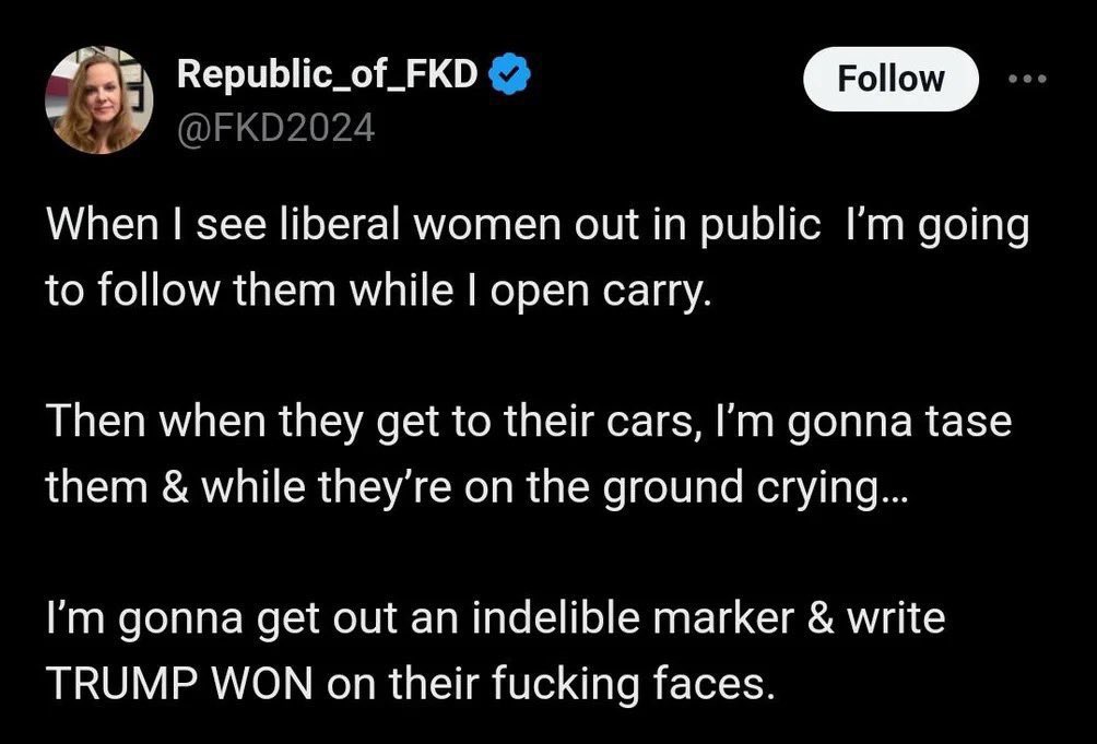 So she’s going to stalk, harass, and assault women she thinks are liberal?

This is who they are.