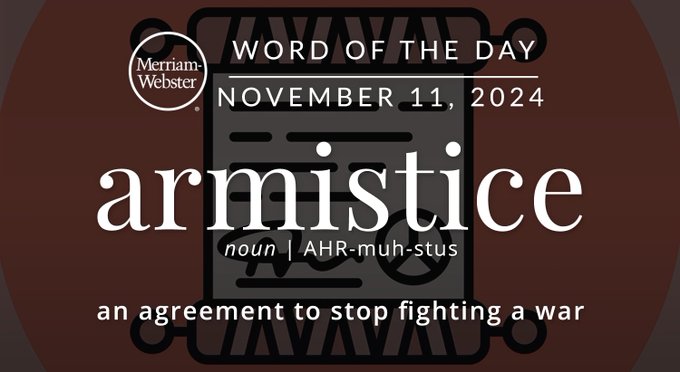 Merriam-Webster Word of the Day November 11, 2024 'armistice' noun | AHR-muh-stus "an agreement to stop fighting a war" Background Image: A document with a 'peace sign' on it