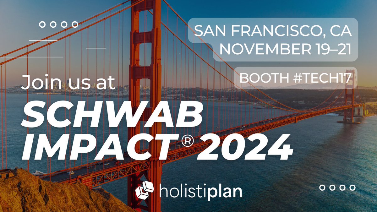 Holistiplan is headed to San Francisco next week for the Schwab IMPACT® Conference! 

Come by booth TECH17 to connect with our team, ask us your questions, and chat about what’s coming in 2025. We can't wait to see you there!