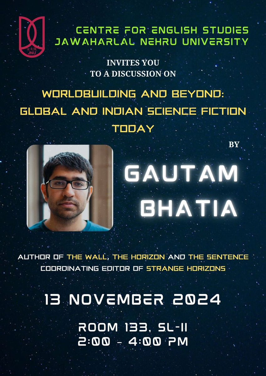 Centre for English Studies, JNU
invites you to its next event:
A discussion with
Gautam Bhatia, science fiction writer
on
"Worldbuilding and beyond: Global and Indian Science Fiction Today"
Wednesday, 13 November 2024, 2.00 pm
Room 133, SL-2 Building, JNU
All are welcome!