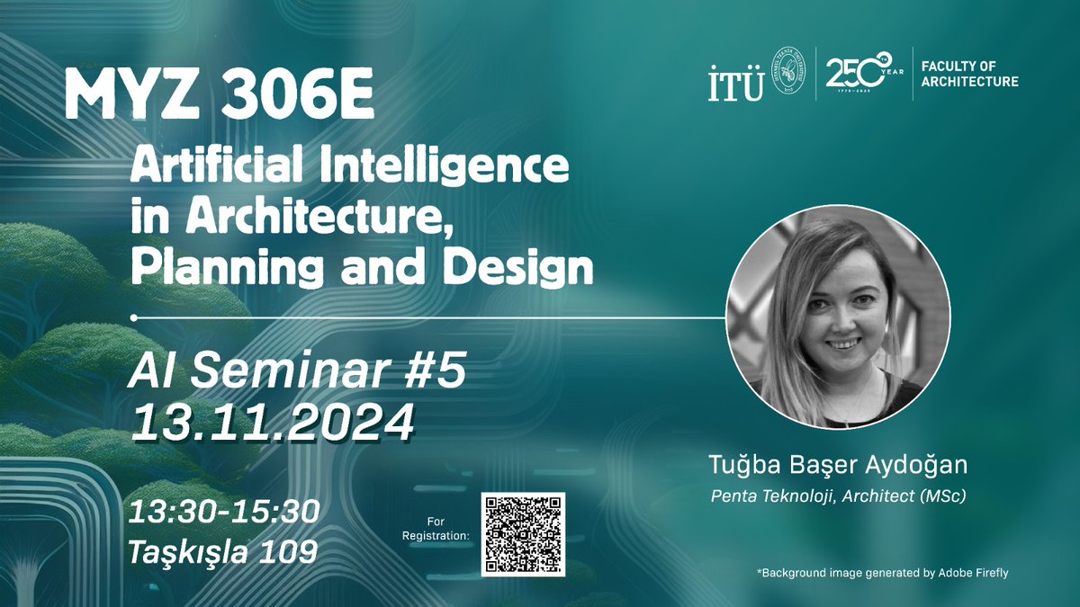 'MYZ 306E Artificial Intelligence in Architecture, Planning and Design' dersinin beşinci semineri 13.11.2024 tarihinde Penta Teknoloji'den Y. Mimar Tuğba Başer Aydoğan tarafından verilecektir.  

Seminer genel katılıma açıktır. QR kod üzerinden kayıt yapılması gerekmektedir.