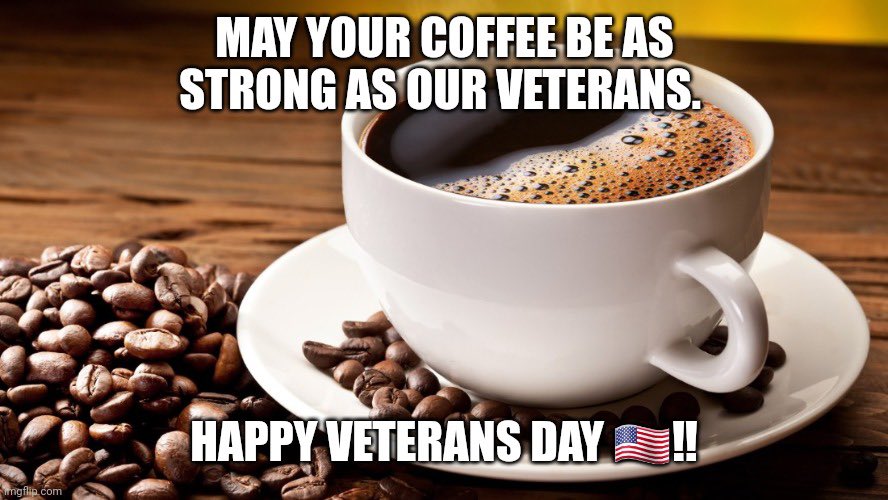 GetcherCoffee's tweet photo. Happy Veterans Day to our brave soldiers. 🇺🇸 Thank you for your service. https://t.co/aKgyEZ1iOl