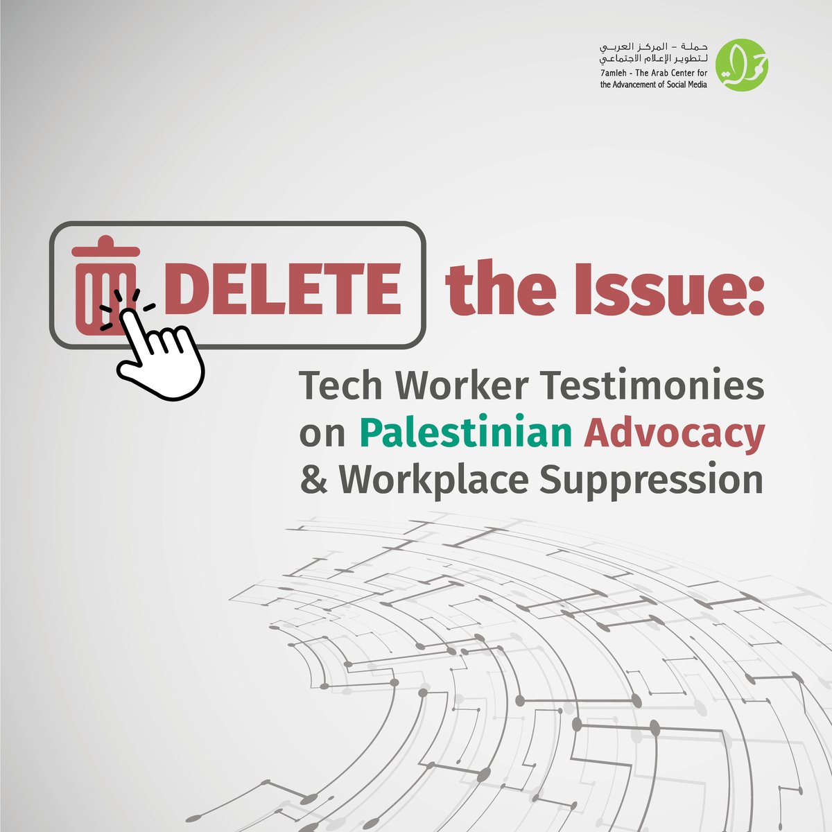 📌7amleh has released a new report titled, “Delete the Issue: Tech Worker Testimonies on Palestinian Advocacy and Workplace Suppression.” The report, the first of its kind, shares testimonies gathered from current and former employees in major technology companies, including