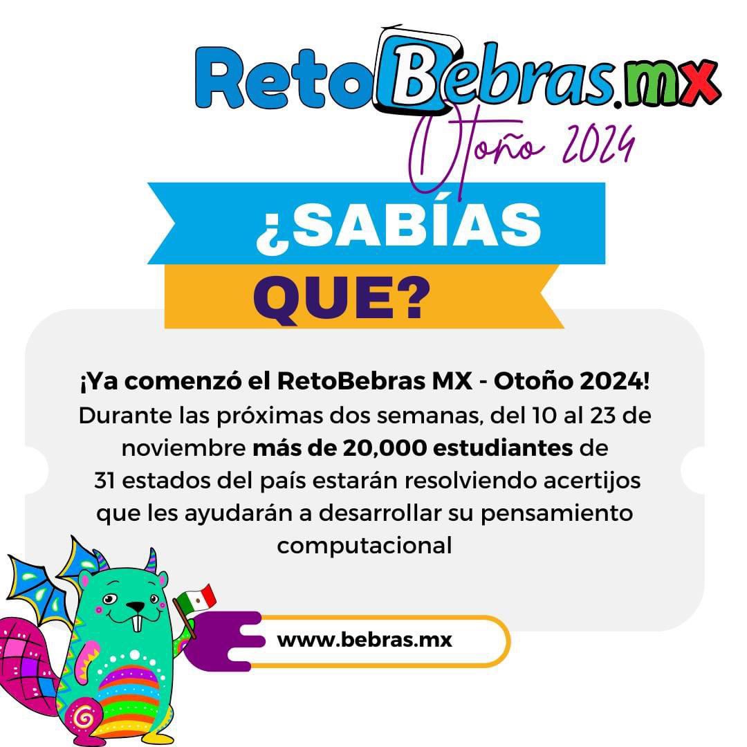 ¡🚀✨ Ya comenzó el #RetoBebrasMX - Otoño 2024! ✨🚀

Durante las próximas dos semanas, del 10 al 23 de noviembre, más de 20,000 estudiantes de 31 estados de México estarán resolviendo acertijos diseñados para desarrollar su #PensamientoComputacional. 🧠💡 #AprenderJugando