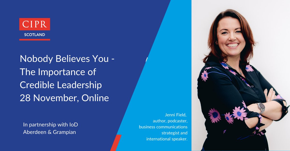 CIPR Scotland (@cipr_scotland) on Twitter photo Nobody Believes You - The Importance of Credible Leadership with Jenni Field.
Join us online on 28 Nov at 13.30 in partnership with <a href="/IoD_Scotland/">IoD Scotland</a>
Book now: tinyurl.com/2ew37kha Nobody Believes You - The Importance of Credible Leadership with Jenni Field.
Join us online on 28 Nov at 13.30 in partnership with <a href="/IoD_Scotland/">IoD Scotland</a>
Book now: tinyurl.com/2ew37kha