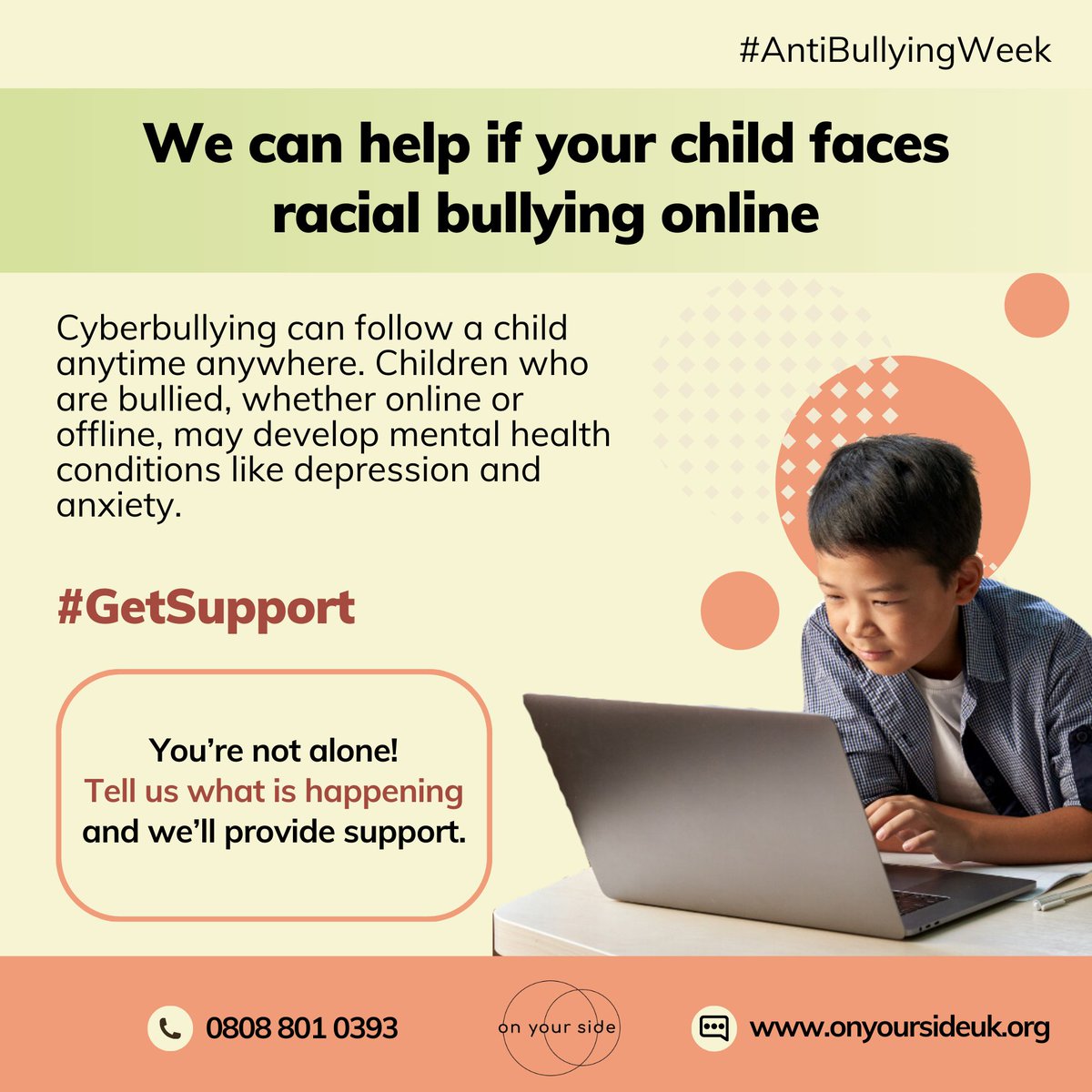On Your Side (@onyoursideuk) on Twitter photo <a href="/OnYourSideUK/">On Your Side</a> supports families experiencing racial cyberbullying targeting children with East and Southeast Asian heritage such as receiving racist messages on social media. Tell us what is happening and get support here:
onyoursideuk.org/report-form
#AntiBullyingWeek #ParentSupport <a href="/OnYourSideUK/">On Your Side</a> supports families experiencing racial cyberbullying targeting children with East and Southeast Asian heritage such as receiving racist messages on social media. Tell us what is happening and get support here:
onyoursideuk.org/report-form
#AntiBullyingWeek #ParentSupport